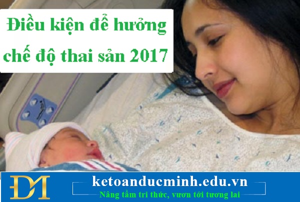Điều kiện để hưởng chế độ  thai sản