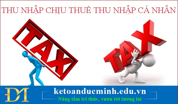 thu nhập chịu thuế thu nhập cá nhân gồm 