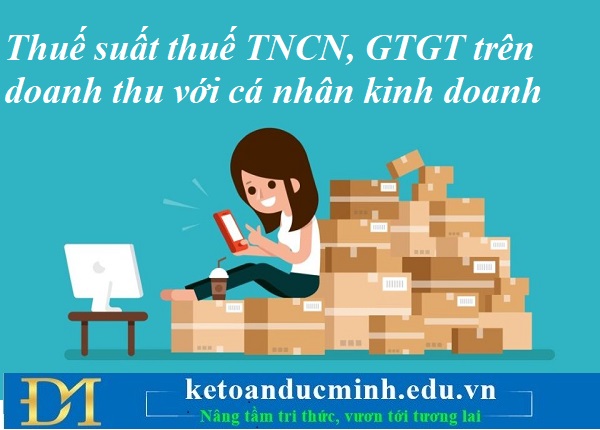Thuế suất thuế TNCN, GTGT trên doanh thu với cá nhân kinh doanh – Kế toán Đức Minh.