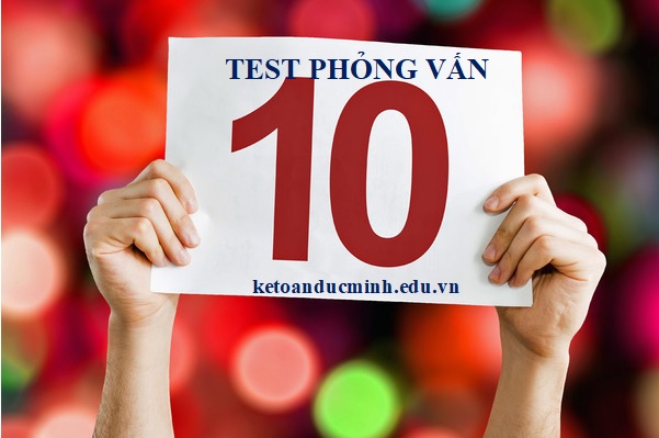 Điểm 10 cho bài Test phỏng vấn kế toán? – Kế toán Đức Minh