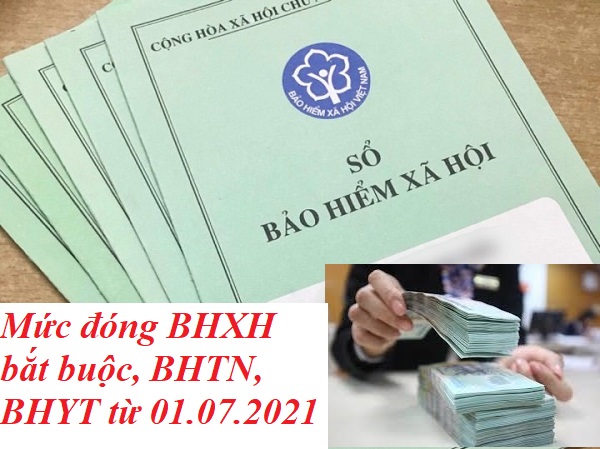 Mức đóng BHXH bắt buộc, BHTN, BHYT từ 01.07.2021 – Kế toán Đức Minh.