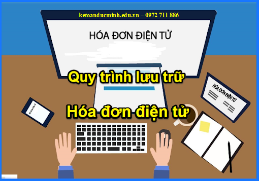 Quy trình lưu trữ hóa đơn điện tử - Kế toán Đức Minh