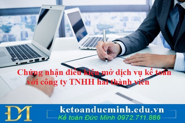 Điều kiện cấp Giấy chứng nhận đủ điều kiện KD dịch vụ kế toán đối với Công ty TNHH hai thành viên trở lên như thế nào?