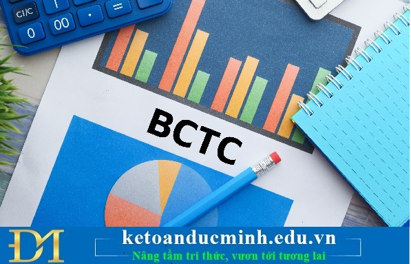 Báo cáo tài chính là gì? Có những loại BCTC nào trong DN? Kế toán Đức Minh.
