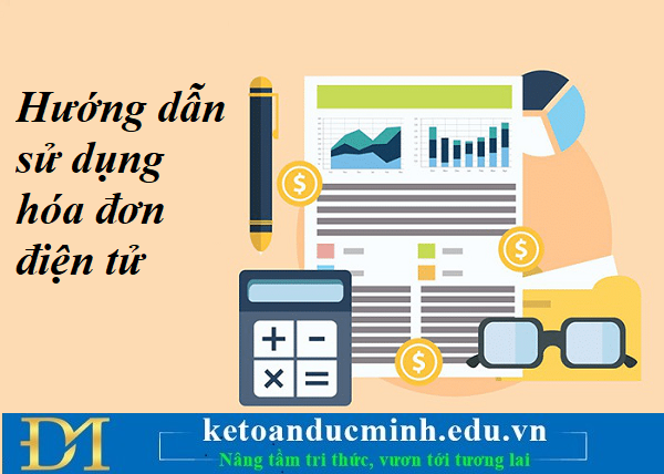 Hướng dẫn sử dụng hóa đơn điện tử - Kế toán Đức Minh. Hướng dẫn sử dụng hóa đơn điện tử - Kế toán Đức Minh.