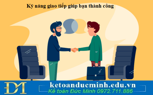 8 kỹ năng giao tiếp giúp bạn thành công trong cuộc sống và sự nghiệp 8 kỹ năng giao tiếp giúp bạn thành công trong cuộc sống và sự nghiệp