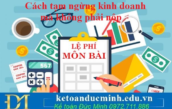 Cách tạm ngừng kinh doanh mà không phải nộp thuế môn bài