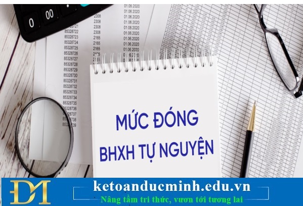 Mức đóng bảo hiểm xã hội tự nguyện thấp nhất là bao nhiêu? Kế toán Đức Minh.