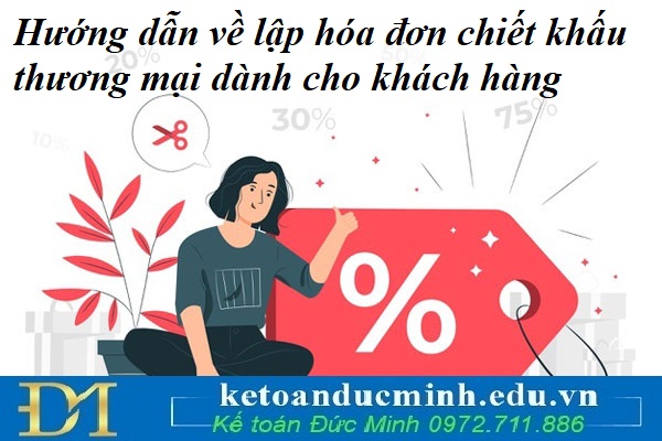 Hướng dẫn về lập hóa đơn chiết khấu thương mại dành cho khách hàng Hướng dẫn về lập hóa đơn chiết khấu thương mại dành cho khách hàng