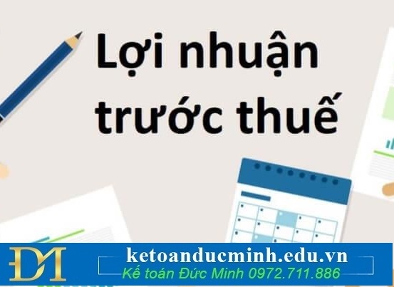 Lợi nhuận trước thuế là gì? Công thức tính lợi nhuận trước thuế Lợi nhuận trước thuế là gì? Công thức tính lợi nhuận trước thuế
