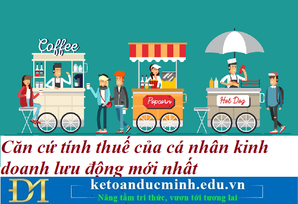Căn cứ tính thuế của cá nhân kinh doanh lưu động mới nhất – Kế toán Đức Minh. Căn cứ tính thuế của cá nhân kinh doanh lưu động mới nhất – Kế toán Đức Minh.