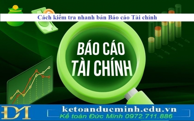 Cách kiểm tra NHANH bản Báo cáo Tài chính Cách kiểm tra NHANH bản Báo cáo Tài chính