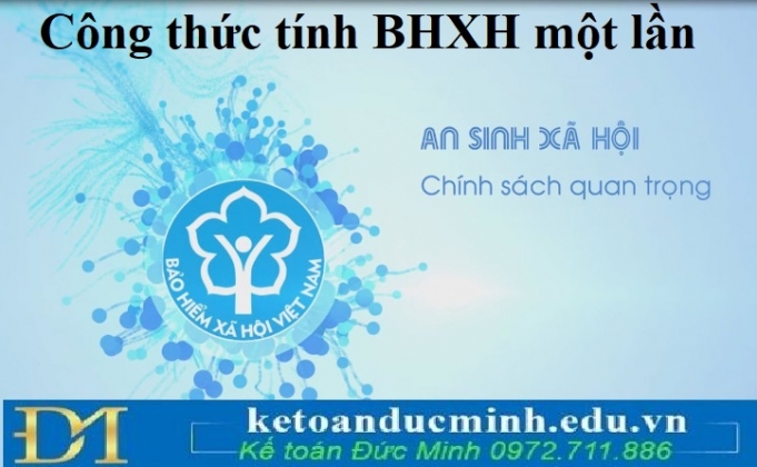 Công thức tính bảo hiểm xã hội một lần chi tiết nhất