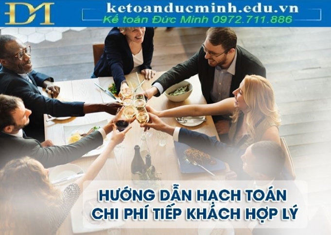 Quy định, định mức, cách hạch toán chi phí tiếp khách hợp lý