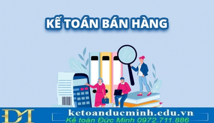 Kế toán bán hàng là gì? Mô tả công việc và yêu cầu cần có Kế toán bán hàng là gì? Mô tả công việc và yêu cầu cần có
