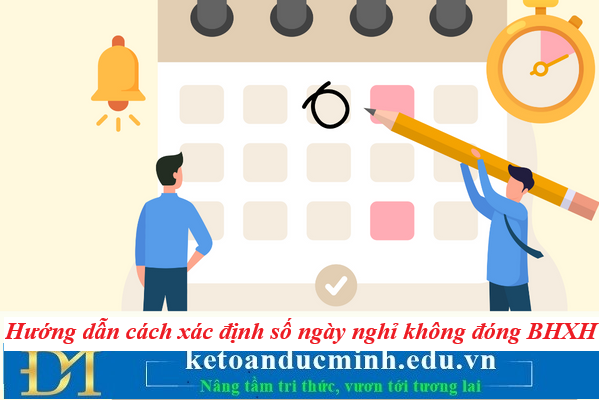 Hướng dẫn cách xác định số ngày nghỉ không đóng BHXH – Kế toán Đức Minh. Hướng dẫn cách xác định số ngày nghỉ không đóng BHXH – Kế toán Đức Minh.
