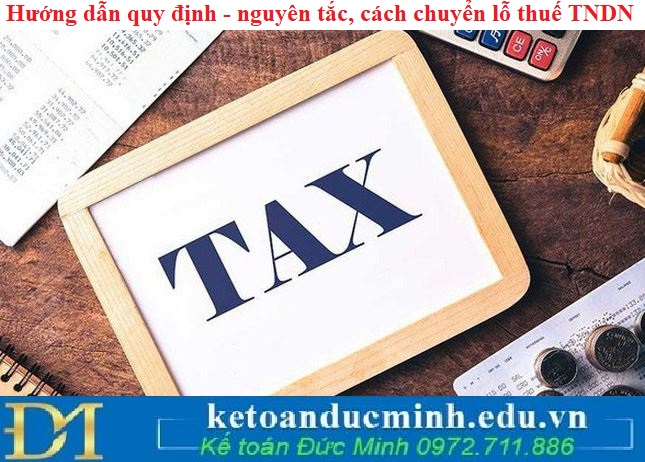 Hướng dẫn quy định - nguyên tắc, cách chuyển lỗ thuế TNDN