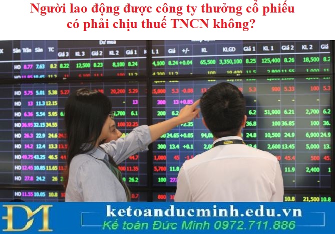 Người lao động được công ty thưởng cổ phiếu có phải chịu thuế TNCN không?