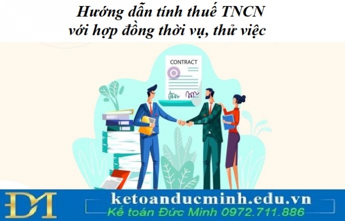 Hướng dẫn tính thuế TNCN với hợp đồng thời vụ, thử việc