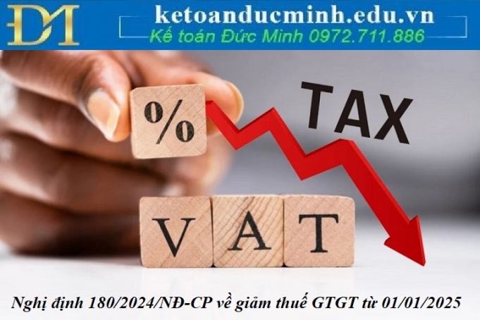 Nghị định 180/2024/NĐ-CP về giảm thuế GTGT từ 01/01/2025 Nghị định 180/2024/NĐ-CP về giảm thuế GTGT từ 01/01/2025