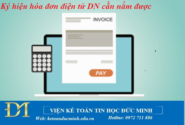 Ký hiệu hóa đơn điện tử doanh nghiệp cần nắm được – Kế toán Đức Minh. Ký hiệu hóa đơn điện tử doanh nghiệp cần nắm được – Kế toán Đức Minh.
