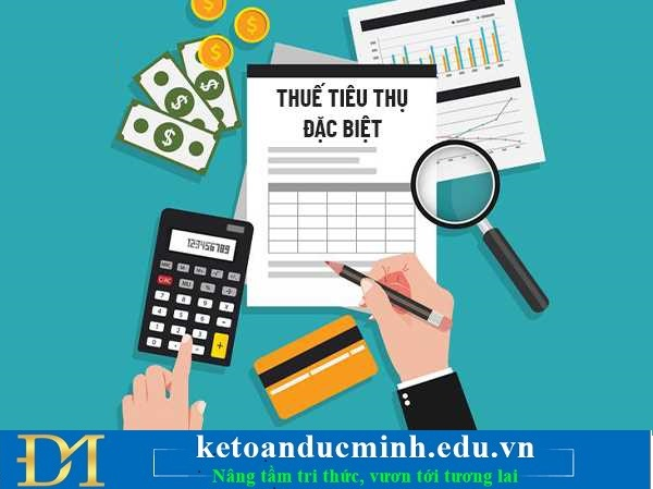 Ai là người nộp thuế tiêu thụ đặc biệt? Kế toán Đức Minh Ai là người nộp thuế tiêu thụ đặc biệt? Kế toán Đức Minh