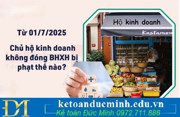 Từ 01/7/2025, chủ hộ kinh doanh không đóng BHXH bị phạt thế nào?