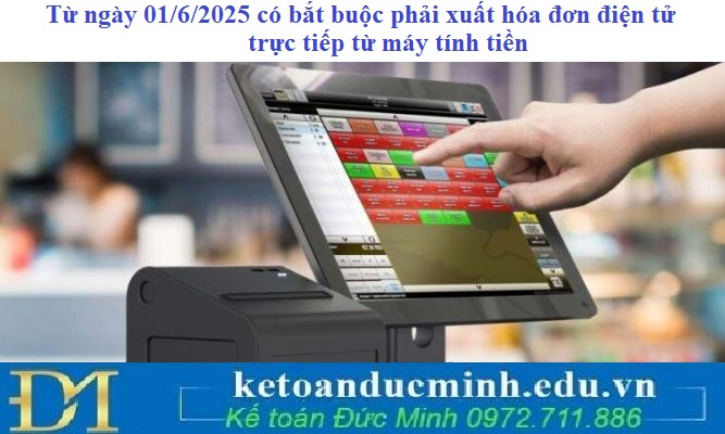Từ ngày 01/6/2025 có bắt buộc phải xuất hóa đơn điện tử trực tiếp từ máy tính tiền?
