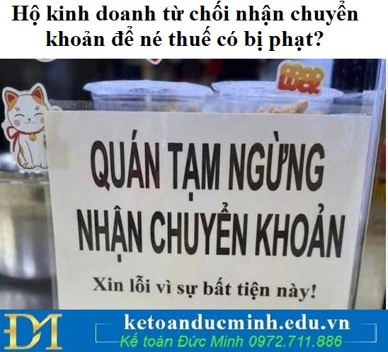 Hộ kinh doanh từ chối nhận chuyển khoản để né thuế có bị phạt?
