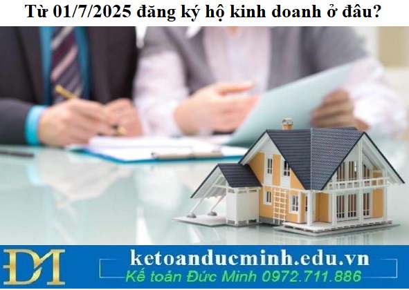 Từ 01/7/2025 đăng ký hộ kinh doanh ở đâu?