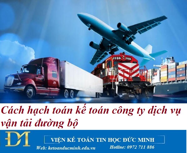 Cách hạch toán kế toán công ty dịch vụ vận tải đường bộ - Kế toán Đức Minh. Cách hạch toán kế toán công ty dịch vụ vận tải đường bộ - Kế toán Đức Minh.