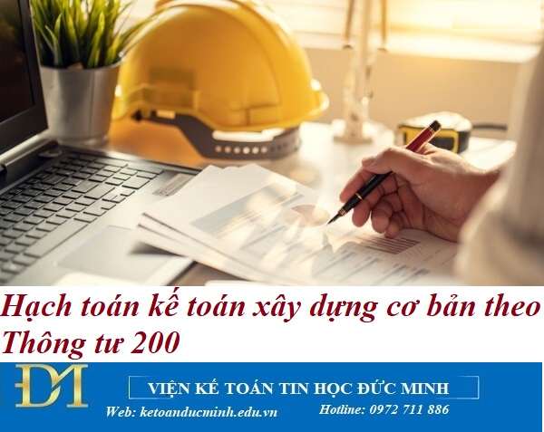 Hạch toán kế toán xây dựng cơ bản theo Thông tư 200 – Kế toán Đức Minh.