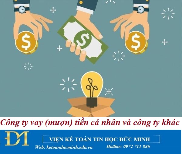 Công ty vay (mượn) tiền cá nhân và công ty khác – Kế toán Đức Minh