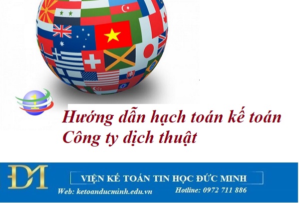 Hướng dẫn hạch toán kế toán Công ty dịch thuật – Kế toán Đức Minh.