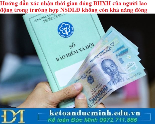 Hướng dẫn xác nhận thời gian đóng BHXH của người lao động trong trường hợp NSDLĐ không còn khả năng đóng