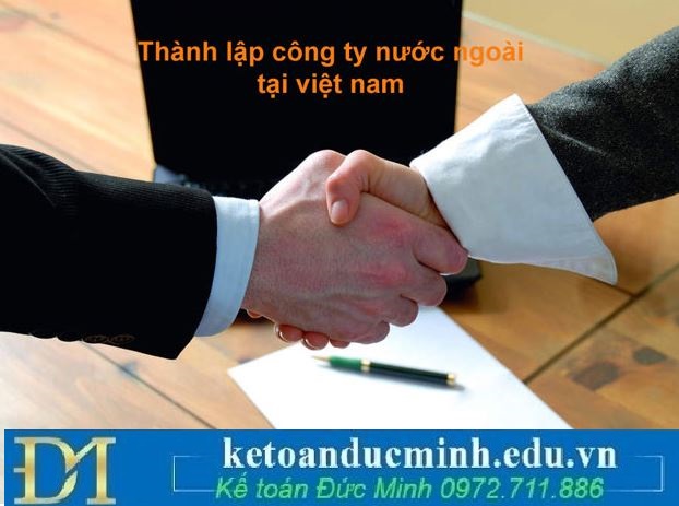 Thủ tục thành lập doanh nghiệp có vốn đầu tư nước ngoài tại Việt Nam
