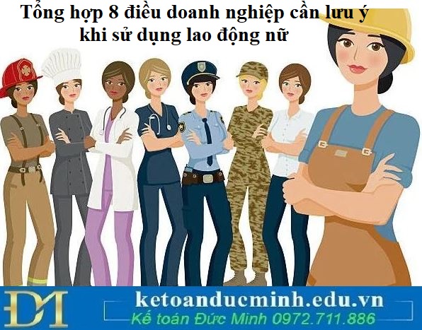 Tổng hợp 8 điều doanh nghiệp cần lưu ý khi sử dụng lao động nữ