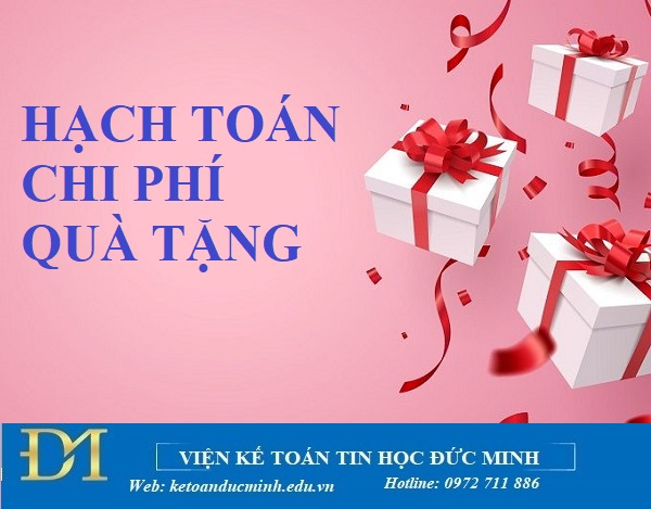 HẠCH TOÁN CHI PHÍ QUÀ TẶNG – Kế toán Đức Minh.