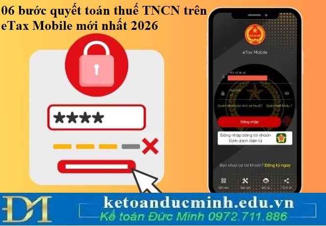 06 bước quyết toán thuế TNCN trên eTax Mobile mới nhất 2026