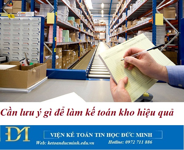 Cần lưu ý gì để làm kế toán kho hiệu quả - Kế toán Đức Minh. Cần lưu ý gì để làm kế toán kho hiệu quả - Kế toán Đức Minh.