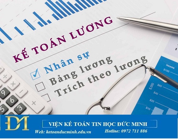 Công việc của kế toán tiền lương đầy đủ, chi tiết nhất – Kế toán Đức Minh.
