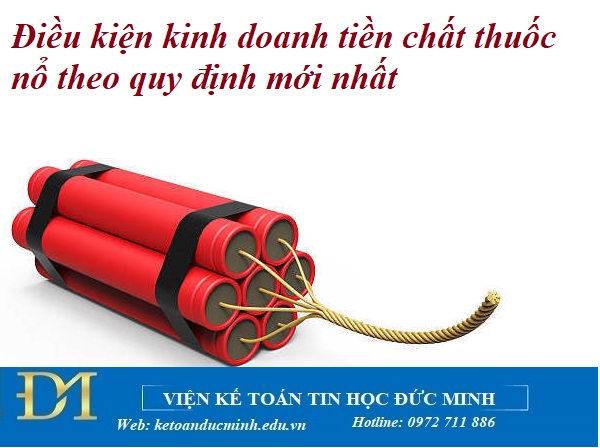 Điều kiện kinh doanh tiền chất thuốc nổ theo quy định mới nhất – Kế toán Đức Minh.