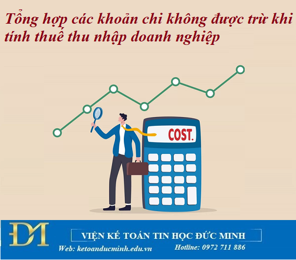 Tổng hợp các khoản chi không được trừ khi tính thuế thu nhập doanh nghiệp – Kế toán Đức Minh.