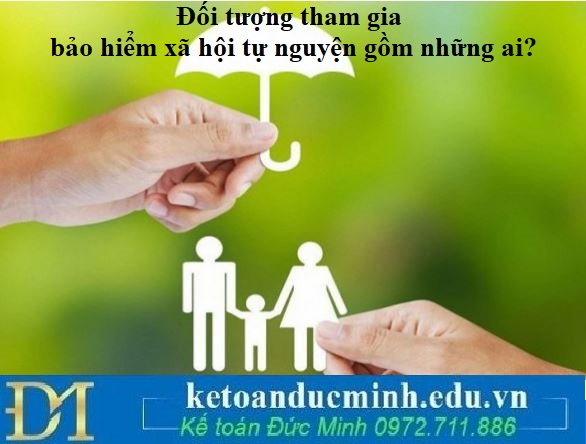 Đối tượng tham gia bảo hiểm xã hội tự nguyện gồm những ai?