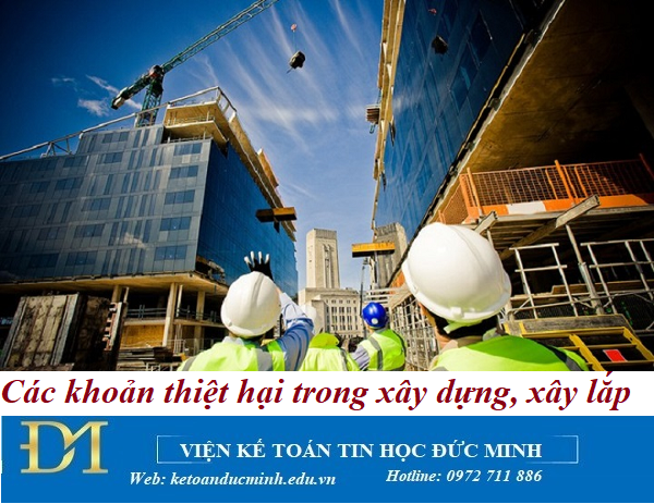 Các khoản thiệt hại trong xây dựng, xây lắp - Kế toán Đức Minh