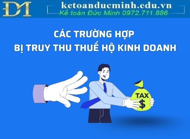 Truy thu thuế hộ kinh doanh: Quy định và các trường hợp bị truy thu