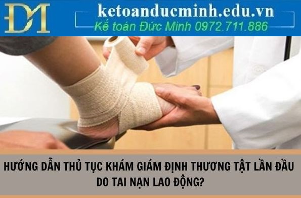 Hướng dẫn thủ tục giám định tai nạn lao động lần đầu mới nhất