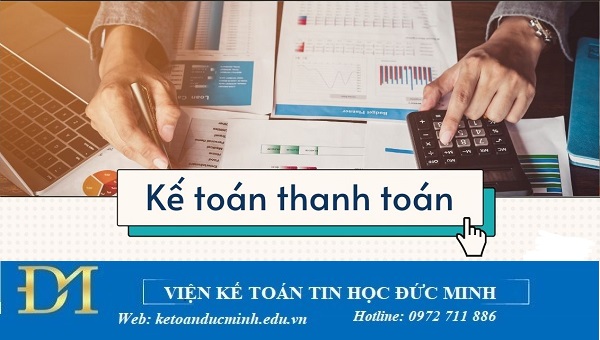 Hạch toán kế toán thanh toán - Kế toán Đức Minh. Hạch toán kế toán thanh toán - Kế toán Đức Minh.