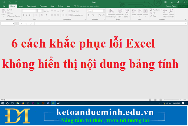 6 cách khắc phục lỗi Excel không hiển thị nội dung bảng tính - KTĐM 6 cách khắc phục lỗi Excel không hiển thị nội dung bảng tính - KTĐM