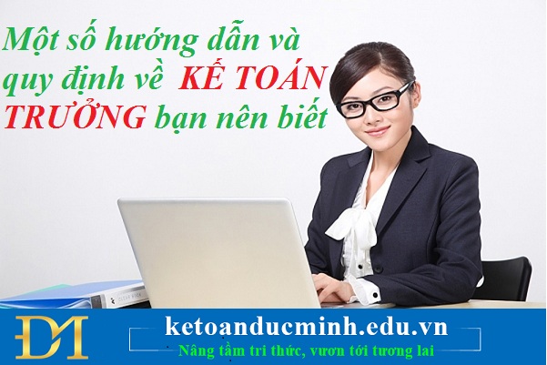 Một số hướng dẫn và quy định về Kế toán trưởng bạn nên biết – Kế toán Đức Minh Một số hướng dẫn và quy định về Kế toán trưởng bạn nên biết – Kế toán Đức Minh